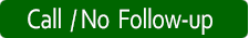 Call / No Followup