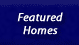View Featured Homes