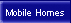 Mobile Homes